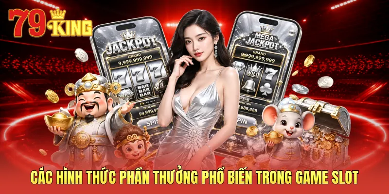 Các hình thức phần thưởng phổ biến trong game slot