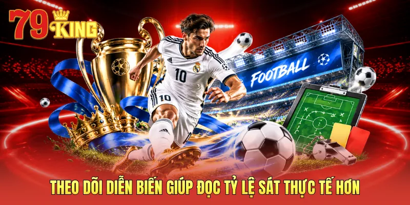 Theo dõi diễn biến giúp đọc tỷ lệ sát thực tế hơn